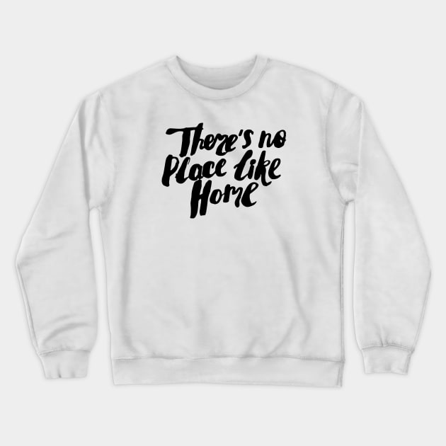 There's no place like home Crewneck Sweatshirt by EkaterinaP